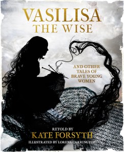 VASILISA THE WISE AND OTHER TALES OF BRAVE YOUNG WOMEN v2